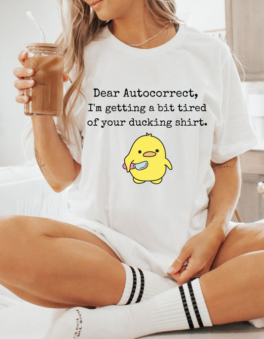 Duck This Autocorrect Cotton Tee: Tired of the Ducking Shenanigans!