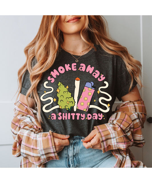 Smoke Away the Shitty Day Cotton Tee