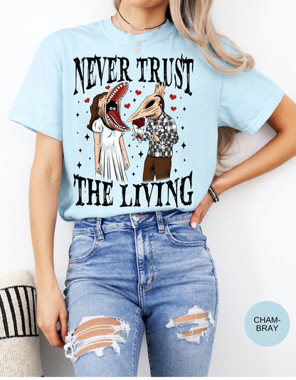 Never Trust the Living