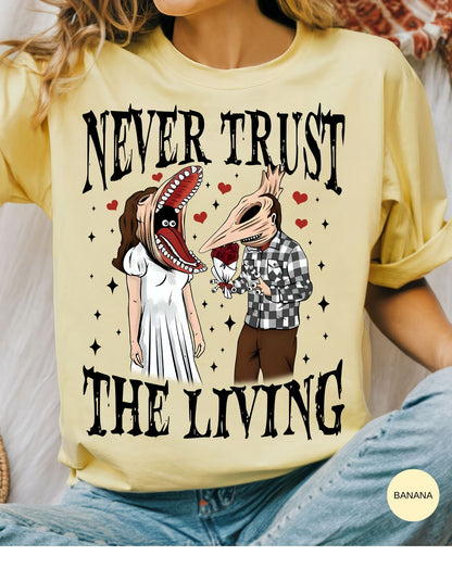 Never Trust the Living