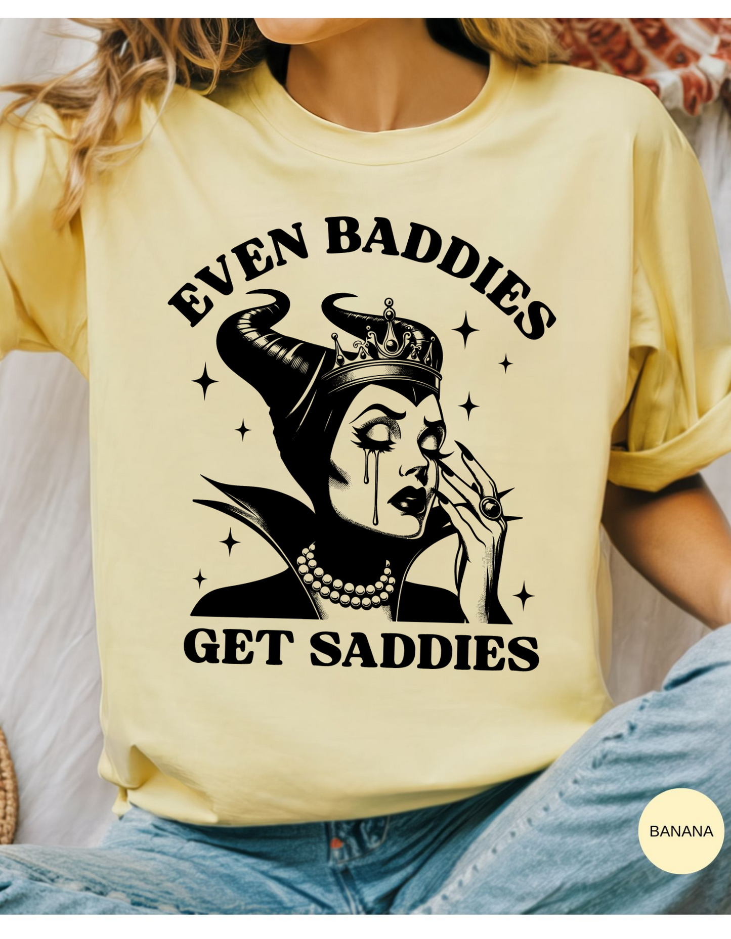 Even Baddies Get Saddies: Dark Queen Tee