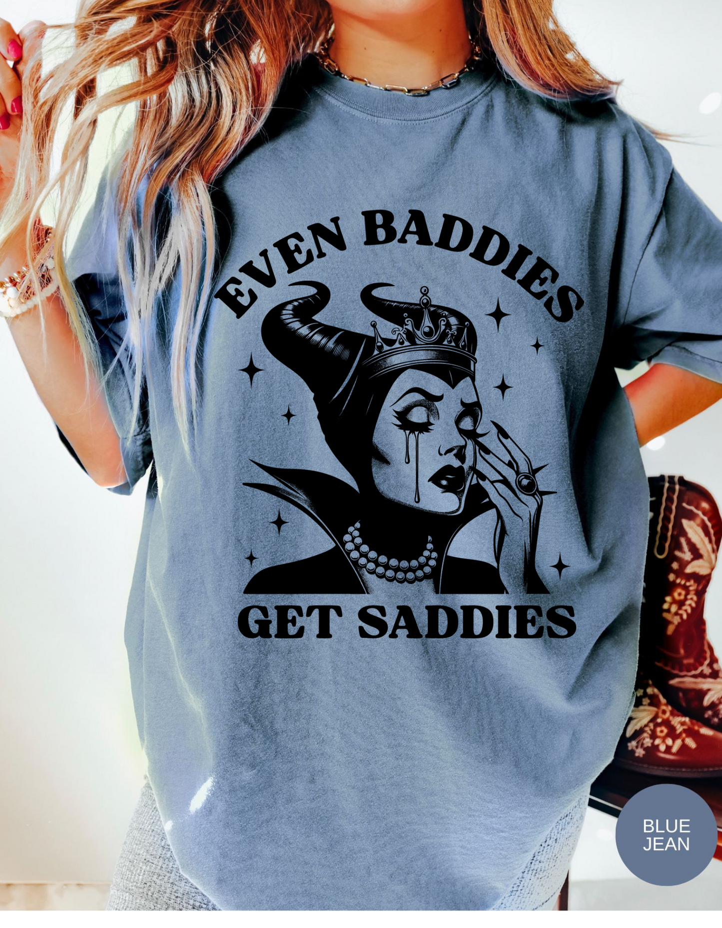 Even Baddies Get Saddies: Dark Queen Tee