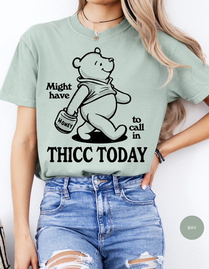 Calling In Thicc Today