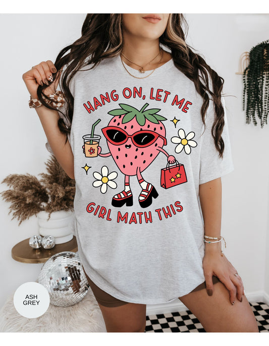 Brainy Chic: 'Hang On, Let Me Girl Math This' 100% Cotton T-Shirt