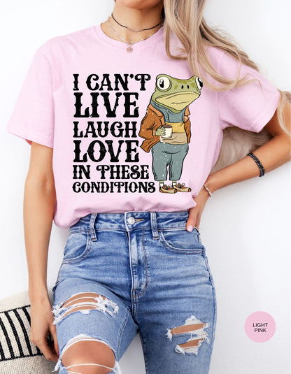 I Can't Live, Laugh, Love in These Conditions Heavy Tshirt: Embrace the Sass in Cozy Style!#NoNonsenseFashion