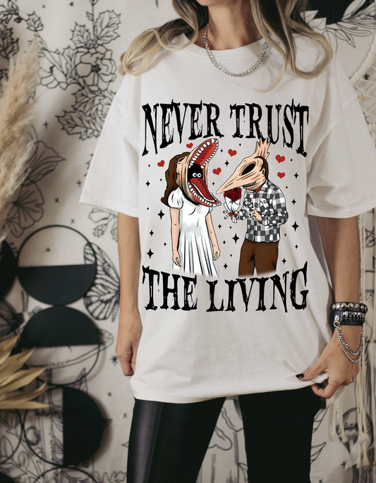 Never Trust the Living