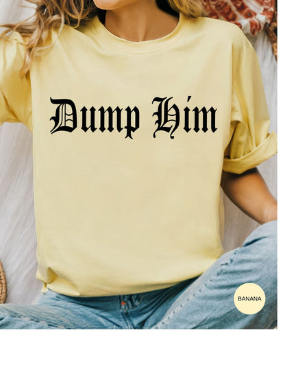 Dump Him Diva Tee