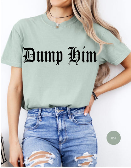 Dump Him Diva Tee