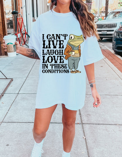 I Can't Live, Laugh, Love in These Conditions Heavy Tshirt: Embrace the Sass in Cozy Style!#NoNonsenseFashion