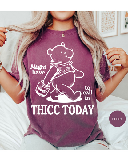 Calling In Thicc Today